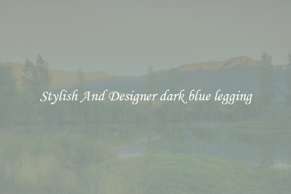 Stylish And Designer dark blue legging