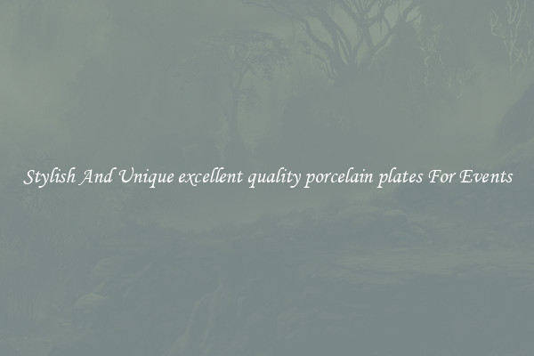 Stylish And Unique excellent quality porcelain plates For Events
