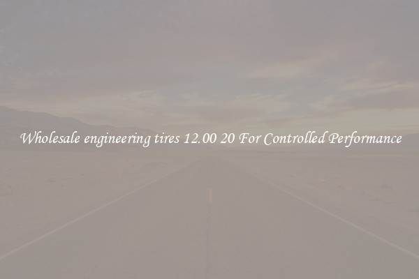 Wholesale engineering tires 12.00 20 For Controlled Performance