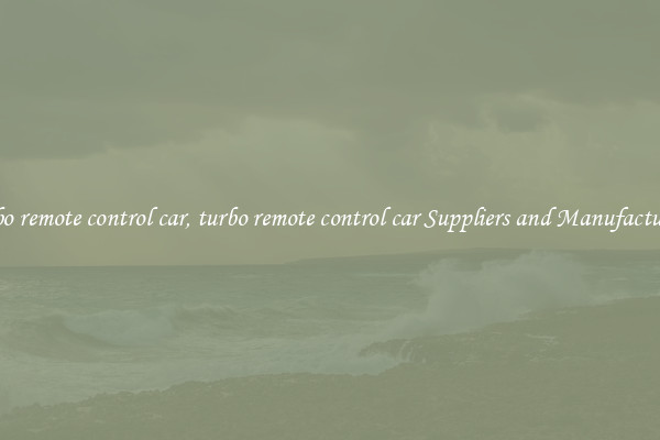 turbo remote control car, turbo remote control car Suppliers and Manufacturers