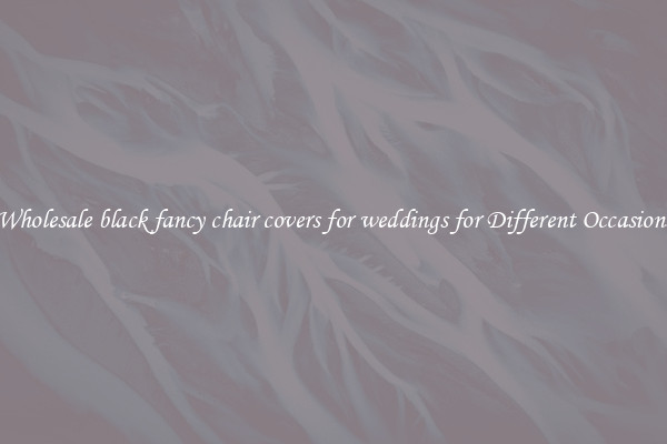 Wholesale black fancy chair covers for weddings for Different Occasions