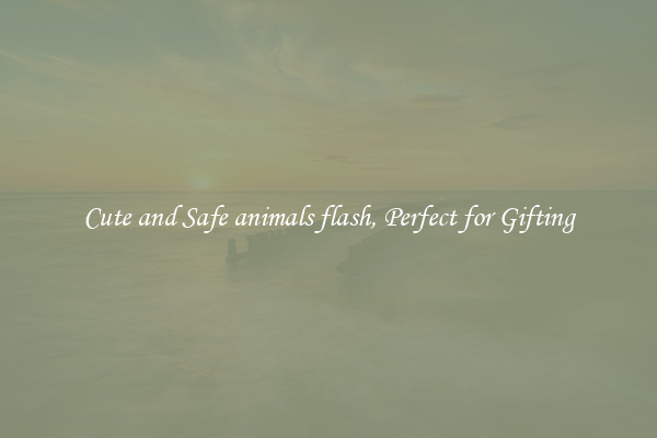 Cute and Safe animals flash, Perfect for Gifting