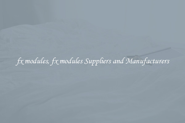 fx modules, fx modules Suppliers and Manufacturers