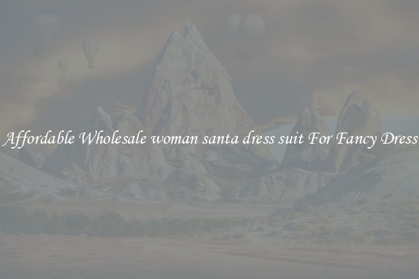 Affordable Wholesale woman santa dress suit For Fancy Dress