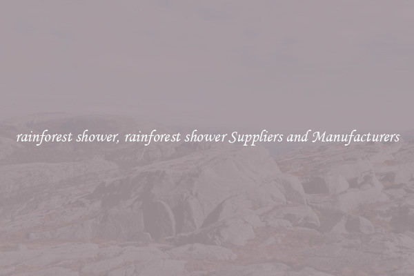 rainforest shower, rainforest shower Suppliers and Manufacturers