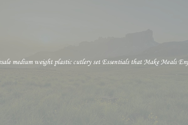 Wholesale medium weight plastic cutlery set Essentials that Make Meals Enjoyable