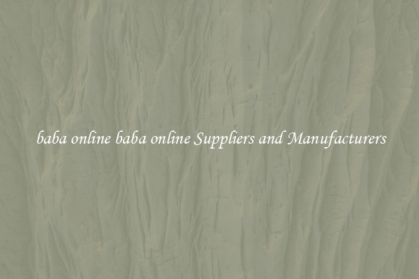baba online baba online Suppliers and Manufacturers