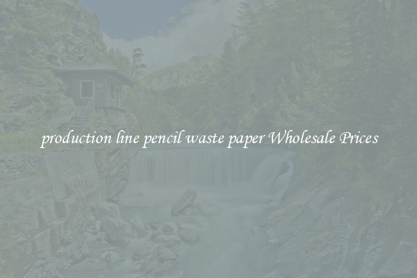 production line pencil waste paper Wholesale Prices