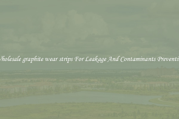 Wholesale graphite wear strips For Leakage And Contaminants Prevention