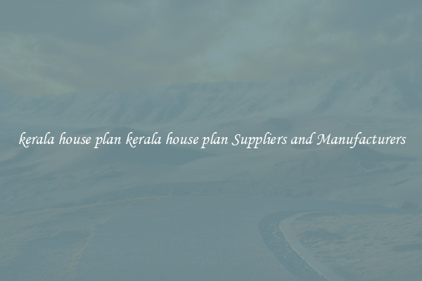 kerala house plan kerala house plan Suppliers and Manufacturers